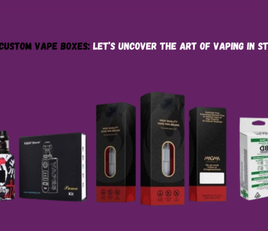 Custom Vape Boxes Let’s Uncover the Art of Vaping in Style!