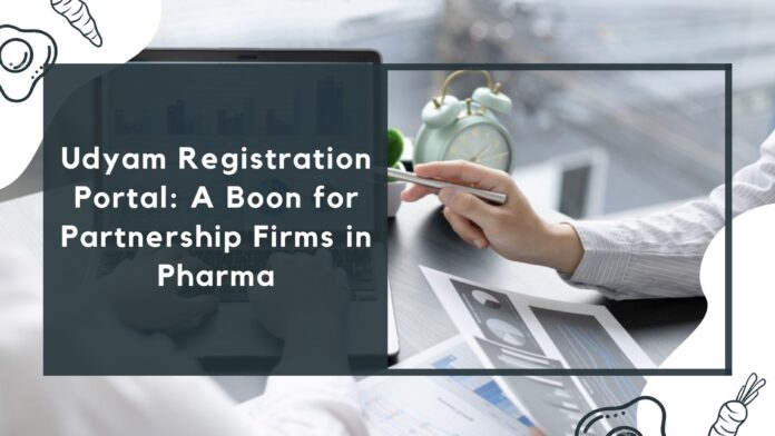 Udyam Registration Portal: A Boon for Partnership Firms in Pharma